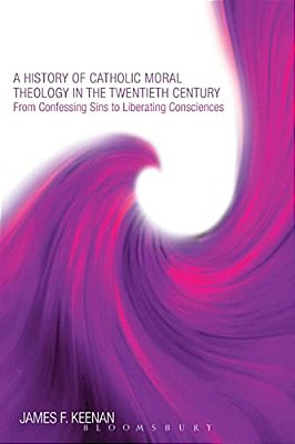 A History Of Catholic Moral Theology In The Twentieth Century-..