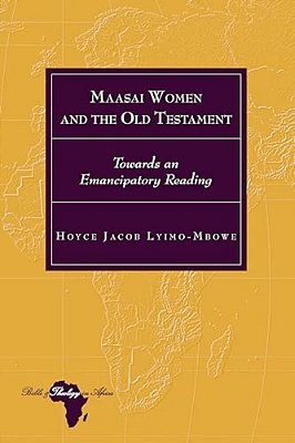 Maasai Women And The Old Testament: Towards An Emancipatory Reading-..