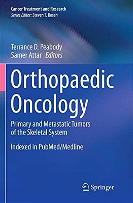 Orthopaedic Oncology: Primary And Metastatic Tumors Of The Skeletal System-..