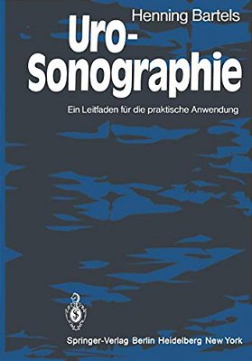 Uro-Sonographie: Ein Leitfaden Für Die Praktische Anwendung-..