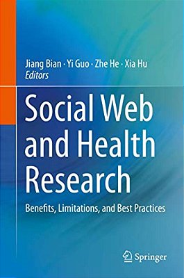 Social Web And Health Research: Benefits, Limitations, And Best Practices-..