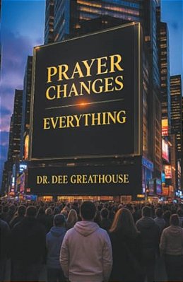 Prayer Changes Everything-..