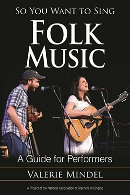 So You Want To Sing Folk Music: A Guide For Performers-..