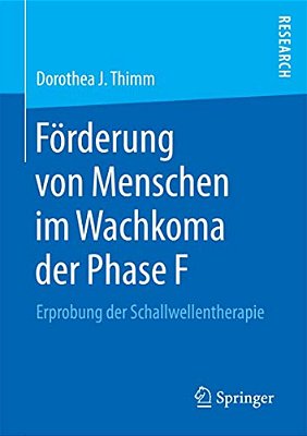Förderung Von Menschen Im Wachkoma Der Phase F: Erprobung Der Schallwellentherapie-..