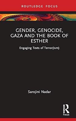 Gender, Genocide, Gaza And The Book Of Esther: Engaging Texts Of Terror(ism)-..