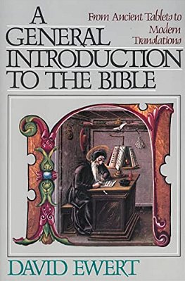 A General Introduction To The Bible: From Ancient Tablets To Modern Translations-..