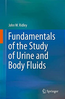 Fundamentals Of The Study Of Urine And Body Fluids-..