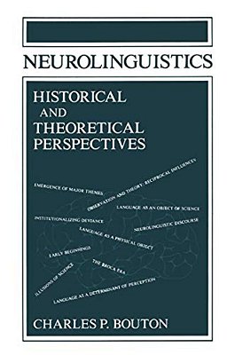 Neurolinguistics Historical And Theoretical Perspectives-..
