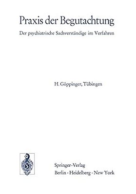 Praxis Der Begutachtung: Der Psychiatrische Sachverständige Im Verfahren-..