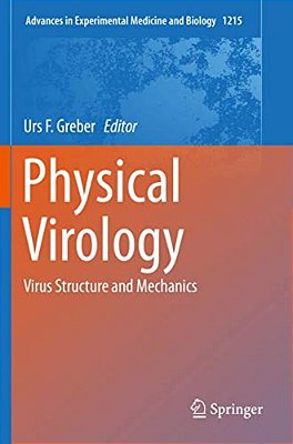 Physical Virology: Virus Structure And Mechanics-..