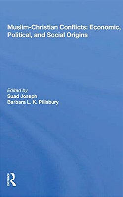 Muslim-Christian Conflicts: Economic, Political, And Social Origins-..