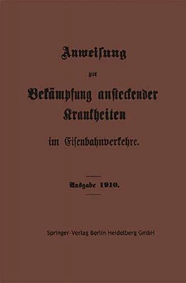Anweisung Zur Bekämpfung Ansteckender Krankheiten Im Eisenbahnverkehre-..