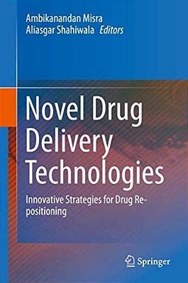 Novel Drug Delivery Technologies: Innovative Strategies For Drug Re-Positioning-..