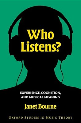 Who Listens?: Experience, Cognition, And Musical Meaning-..