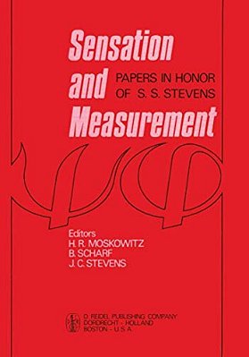 Sensation And Measurement: Papers In Honor Of S. S. Stevens-..
