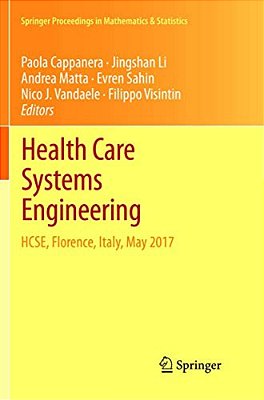 Health Care Systems Engineering: Hcse, Florence, Italy, May 2017-..