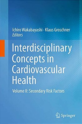 Interdisciplinary Concepts In Cardiovascular Health: Volume II: Secondary Risk Factors-..