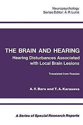 The Brain And Hearing: Hearing Disturbances Associated With Local Brain Lesions-..