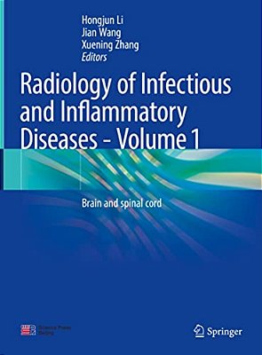 Radiology Of Infectious And Inflammatory Diseases - Volume 1: Brain And Spinal Cord-..