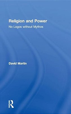 Religion And Power: No Logos Without Mythos-..