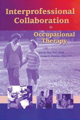 Interprofessional Collaboration In Occupational Therapy-..