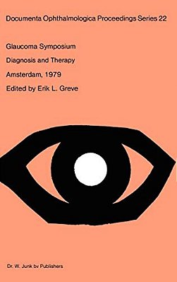 Glaucoma Symposium Of The Netherlands Ophthalmological Society: Diagnosis And Therapy -Held In Amsterdam, Sept. 21-22, 1979-..