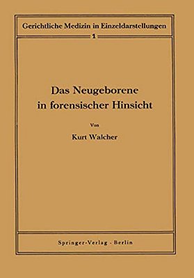 Das Neugeborene In Forensischer Hinsicht-..