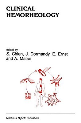 Clinical Hemorheology: Applications In Cardiovascular And Hematological Disease, Diabetes, Surgery And Gynecology-..