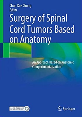 Surgery Of Spinal Cord Tumors Based On Anatomy: An Approach Based On Anatomic Compartmentalization-..