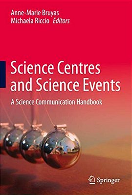 Science Centres And Science Events: A Science Communication Handbook-..