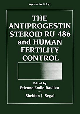 The Antiprogestin Steroid Ru 486 And Human Fertility Control-..