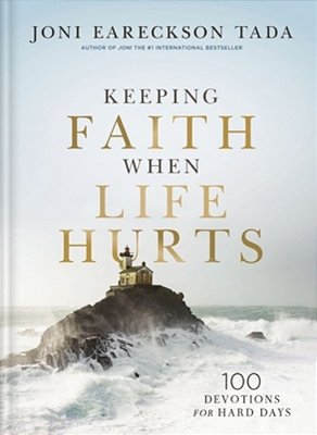 Keeping Faith When Life Hurts: 100 Devotions For Hard Days (A Daily Devotional) - The Perfect Christian Gift For Comfort During Times Of Grief And Suf-..