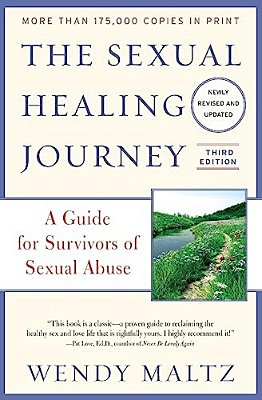 The Sexual Healing Journey: A Guide For Survivors Of Sexual Abuse-..