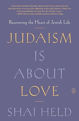 Judaism Is About Love: Recovering The Heart Of Jewish Life-..