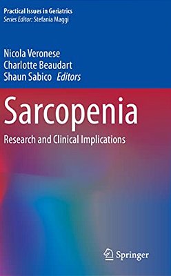 Sarcopenia: Research And Clinical Implications-..