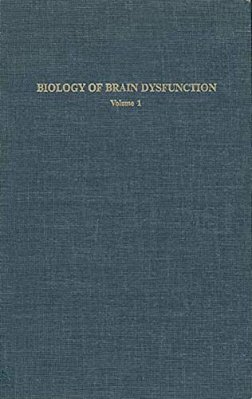 Biology Of Brain Dysfunction: Volume 1-..