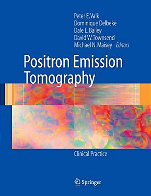 Positron Emission Tomography: Clinical Practice-..