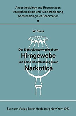 Der Elektrolytstoffwechsel Von Hirngewebe Und Seine Beeinflussung Durch Narkotica-..