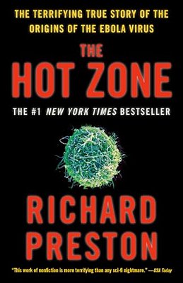 The Hot Zone: The Terrifying True Story Of The Origins Of The Ebola Virus-..