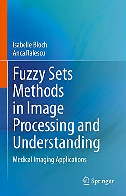 Fuzzy Sets Methods In Image Processing And Understanding: Medical Imaging Applications-..