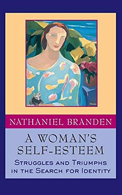 A Woman's Self-Esteem: Struggles And Triumphs In The Search For Identity-..