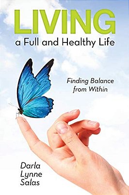 Living A Full And Healthy Life: Finding Balance From Within-..