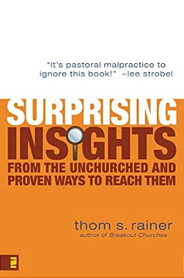 Surprising Insights From The Unchurched And Proven Ways To Reach Them-..