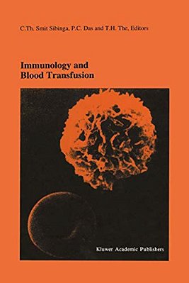 Immunology And Blood Transfusion: Proceedings Of The Seventeenth International Symposium On Blood Transfusion, Groningen 1992, Organized By The Red Cr-..
