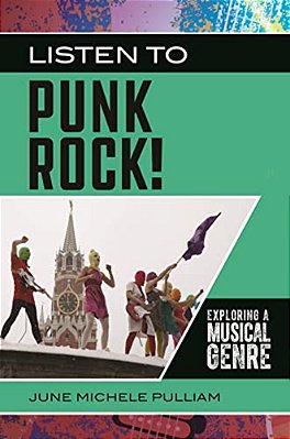 Listen To Punk Rock!: Exploring A Musical Genre-..