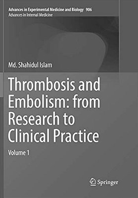Thrombosis And Embolism: From Research To Clinical Practice: Volume 1-..