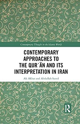 Contemporary Approaches To The Qur? An And Its Interpretation In Iran-..