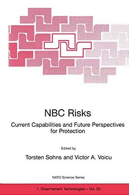 Nbc Risks Current Capabilities And Future Perspectives For Protection-..