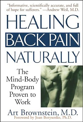 Healing Back Pain Naturally: The Mind Body Program Proven To Work-..