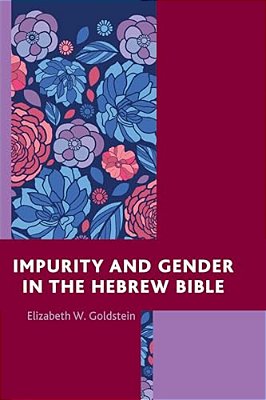 Impurity And Gender In The Hebrew Bible-..